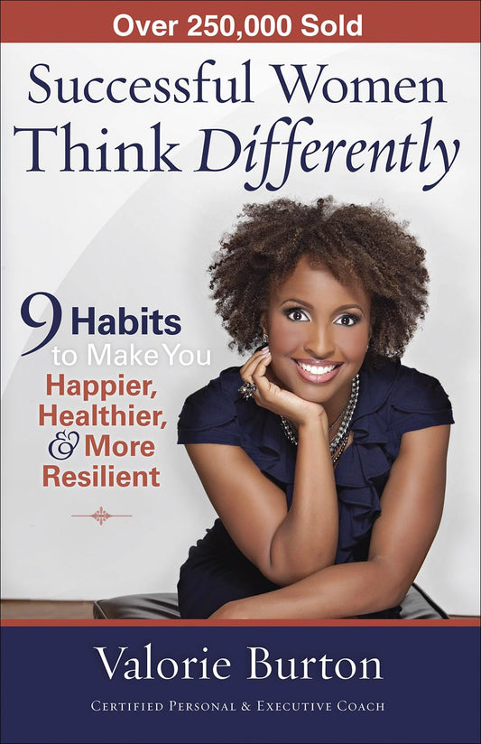 Successful Women Think Differently: 9 Habits to Make You Happier, Healthier, and More Resilient - 7948