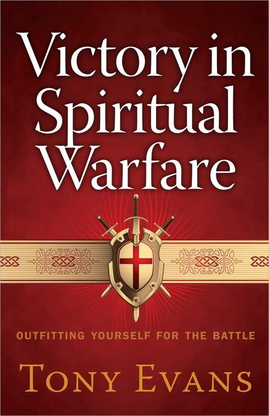 Victory in Spiritual Warfare: Outfitting Yourself for the Battle - 8176