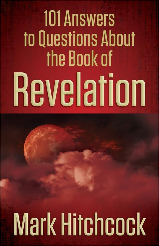 101 Answers to Questions About the Book of Revelation - 8277