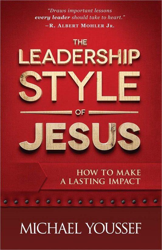 The Leadership Style of Jesus: How to Make a Lasting Impact - 7162