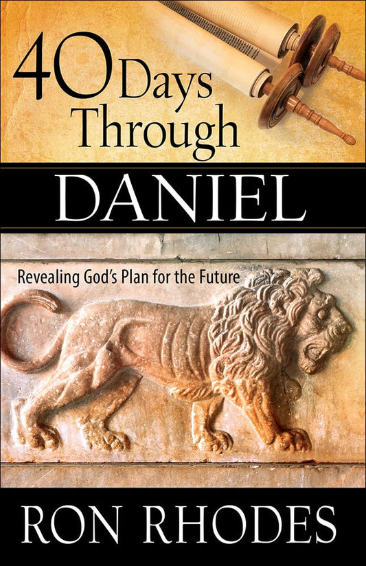 40 Days Through Daniel: Revealing God's Plan for the Future - 1444