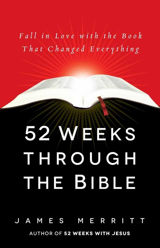 52 Weeks Through the Bible: Fall in Love with the Book That Changed Everything - 458