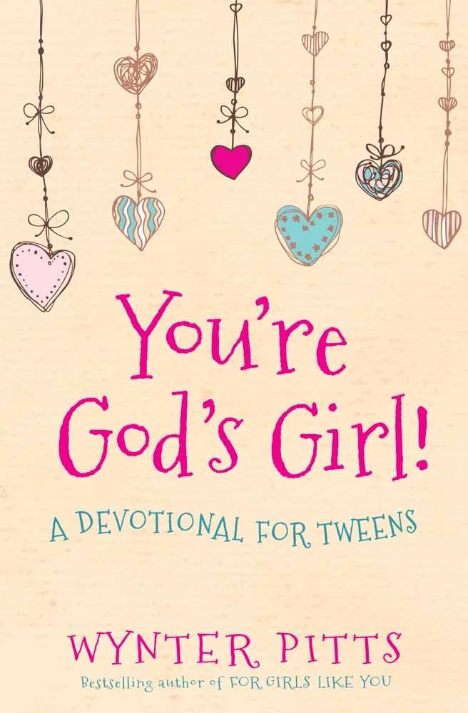 You're God's Girl!: A Devotional for Tweens (For Girls Like You Collection) - 4423