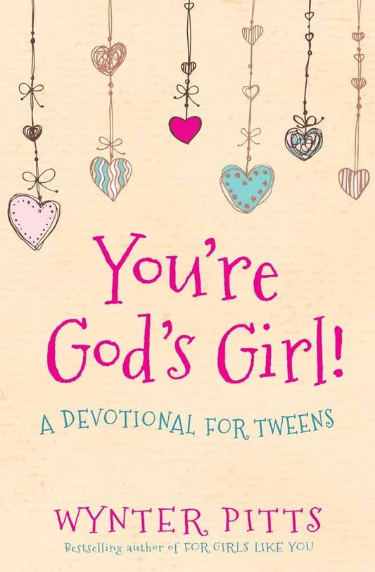 You're God's Girl!: A Devotional for Tweens (For Girls Like You Collection) - 4423