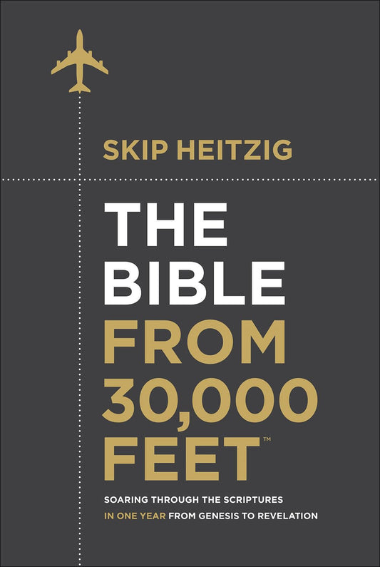 The Bible from 30,000 Feet: Soaring Through the Scriptures in One Year from Genesis to Revelation - 8741