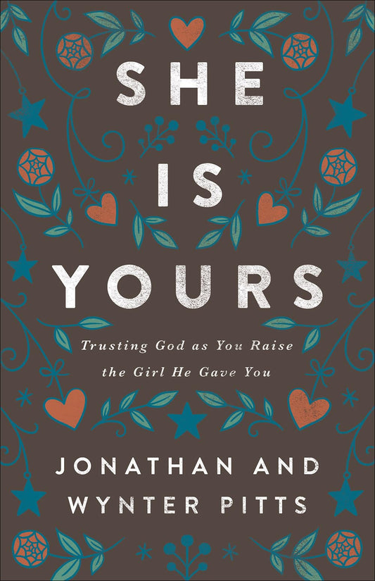 She Is Yours: Trusting God As You Raise the Girl He Gave You - 4817