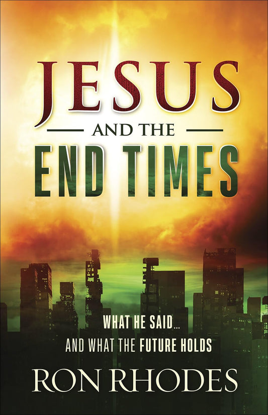 Jesus and the End Times: What He Said...and What the Future Holds - 517