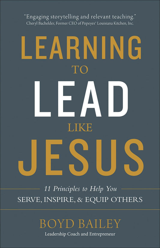 Learning to Lead Like Jesus: 11 Principles to Help You Serve, Inspire, and Equip Others - 762