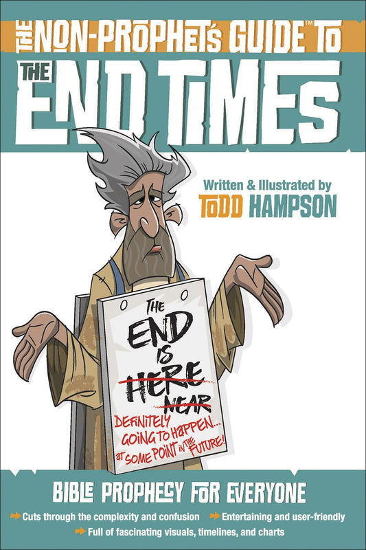 The Non-Prophet's Guide to the End Times: Bible Prophecy for Everyone - 5472