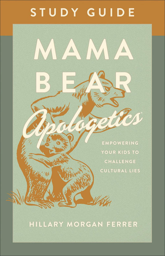 Mama Bear Apologetics Study Guide: Empowering Your Kids to Challenge Cultural Lies - 8878