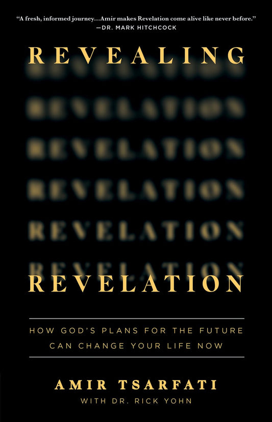 Revealing Revelation: How God's Plans for the Future Can Change Your Life Now - 3514