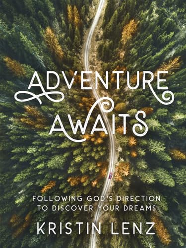Adventure Awaits: Following God’s Direction to Discover Your Dreams