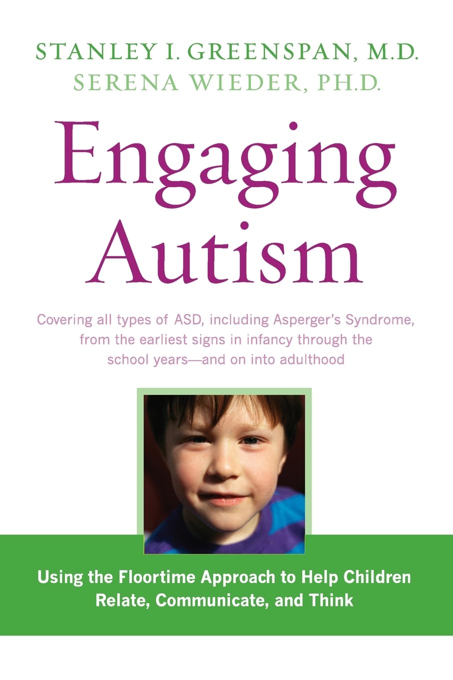 Engaging Autism: Using the Floortime Approach to Help Children Relate, Communicate, and Think (A Merloyd Lawrence Book) - 9817