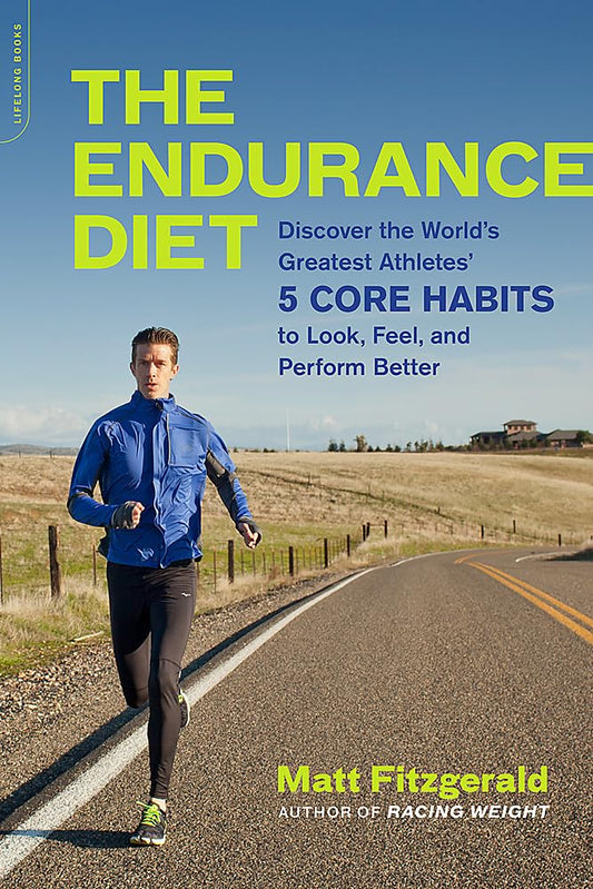 The Endurance Diet: Discover the 5 Core Habits of the World’s Greatest Athletes to Look, Feel, and Perform Better - 2514