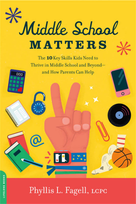 Middle School Matters: The 10 Key Skills Kids Need to Thrive in Middle School and Beyond--and How Parents Can Help - 331