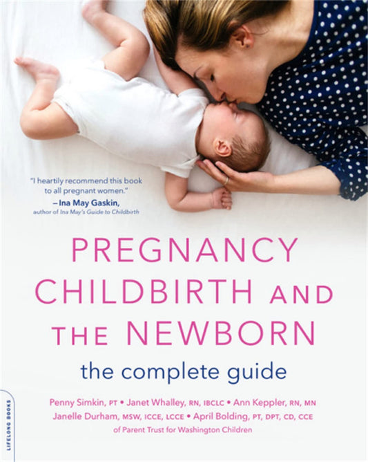 Pregnancy, Childbirth, and the Newborn: The Complete Guide - 1011