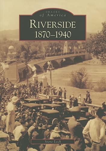 Riverside: 1870-1940 (CA) (Images of America)