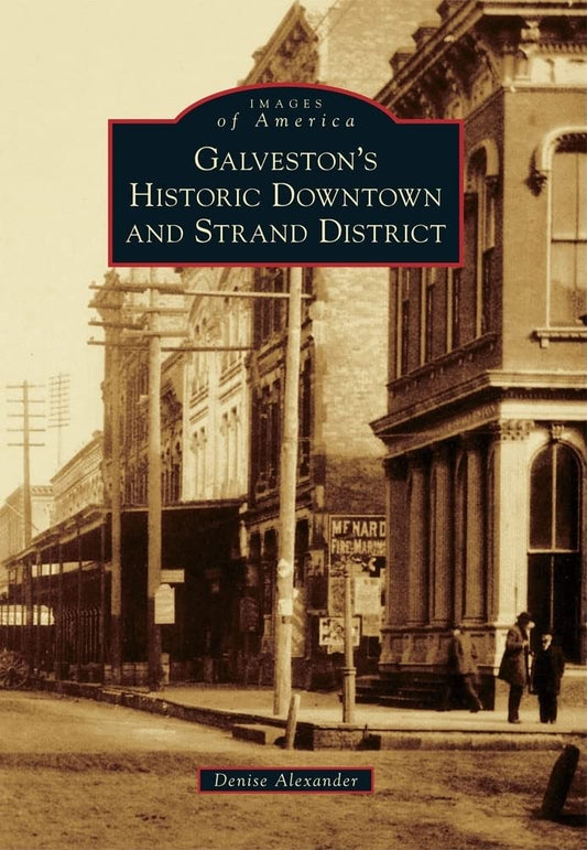 Galveston’s Historic Downtown and Strand District (Images of America)