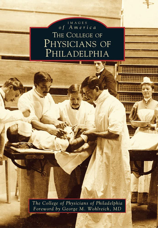 The College of Physicians of Philadelphia (Images of America) - 959