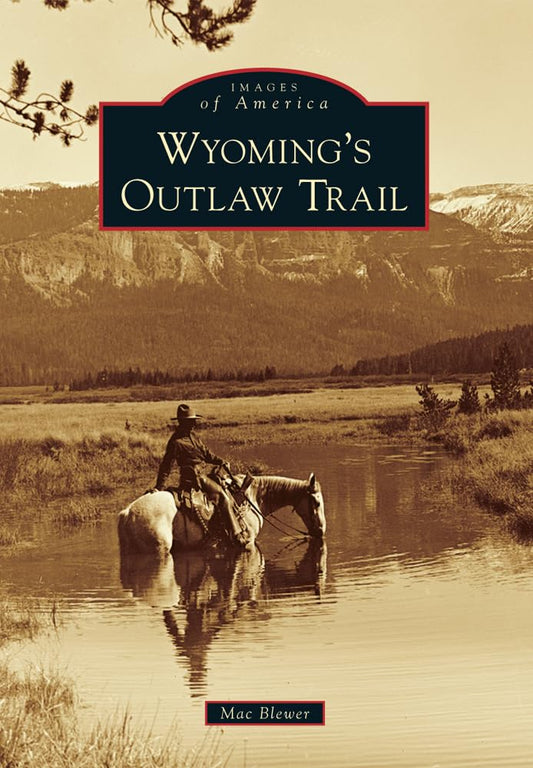 Wyoming's Outlaw Trail (Images of America) - 9314