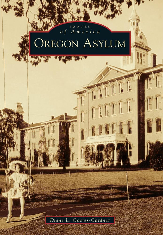 Oregon Asylum (Images of America) - 4142