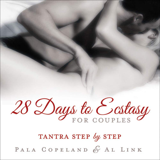 28 Days to Ecstasy for Couples: Tantra Step by Step - 2227