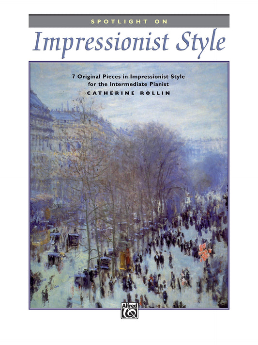 Spotlight on Impressionist Style: 7 Original Pieces in Impressionist Style for the Intermediate Pianist - 6028