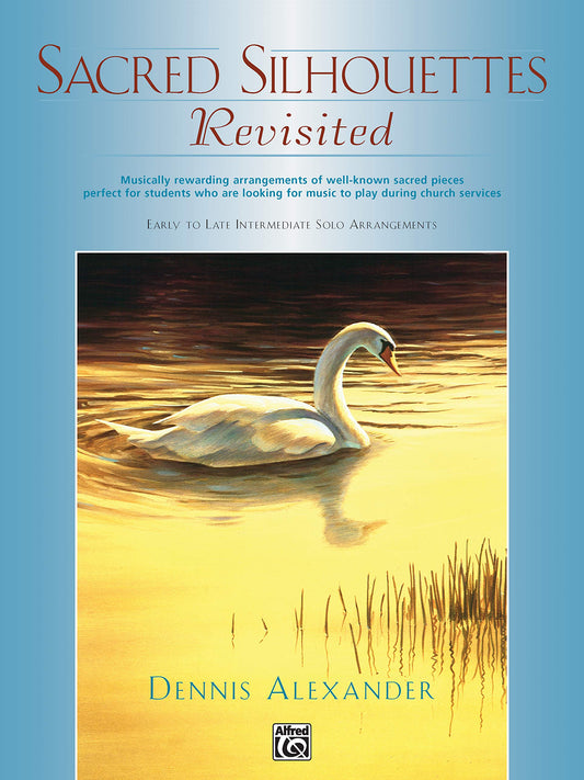 Sacred Silhouettes Revisited: Musically Rewarding Arrangements of Well-Known Sacred Pieces Perfect for Students Who Are Looking for Music to Play During Church Services - 4088