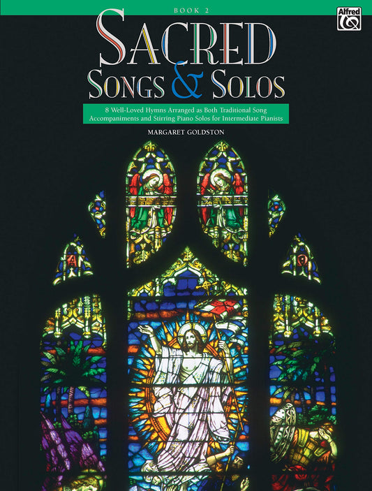Sacred Songs & Solos, Bk 2: 8 Well-Loved Hymns Arranged as Both Traditional Song Accompaniments and Stirring Piano Solos for Intermediate Pianists - 7005