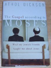 The Gospel According to Moses: What my Jewish Friends Taught Me about Jesus - 5560