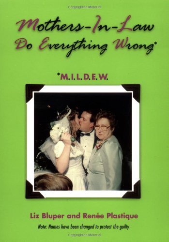 Mothers-In-Law Do Everything Wrong: M.I.L.D.E.W.