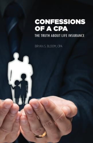 Confessions of a CPA: The Truth About Life Insurance - 417
