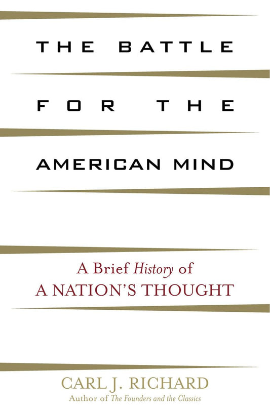 The Battle for the American Mind: A Brief History of a Nation's Thought - 5798