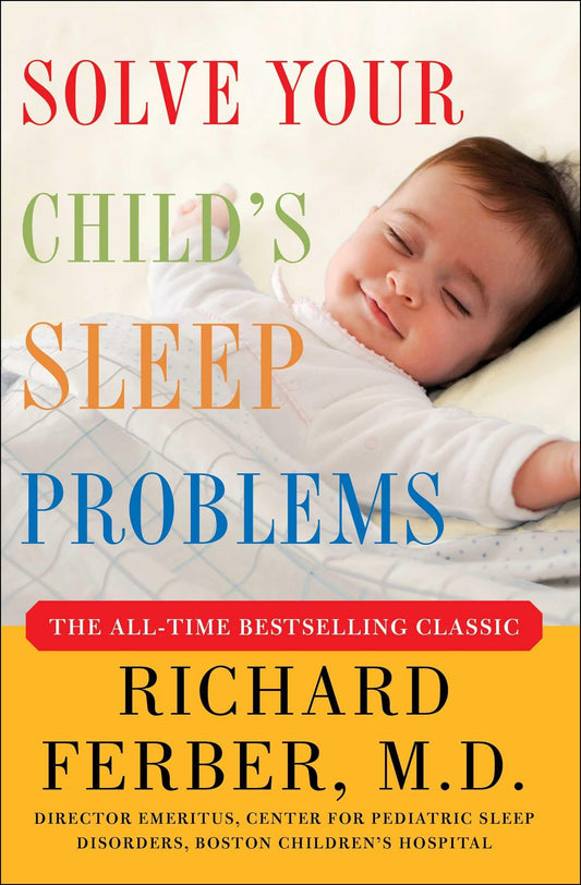Solve Your Child's Sleep Problems: New, Revised, and Expanded Edition - 9604