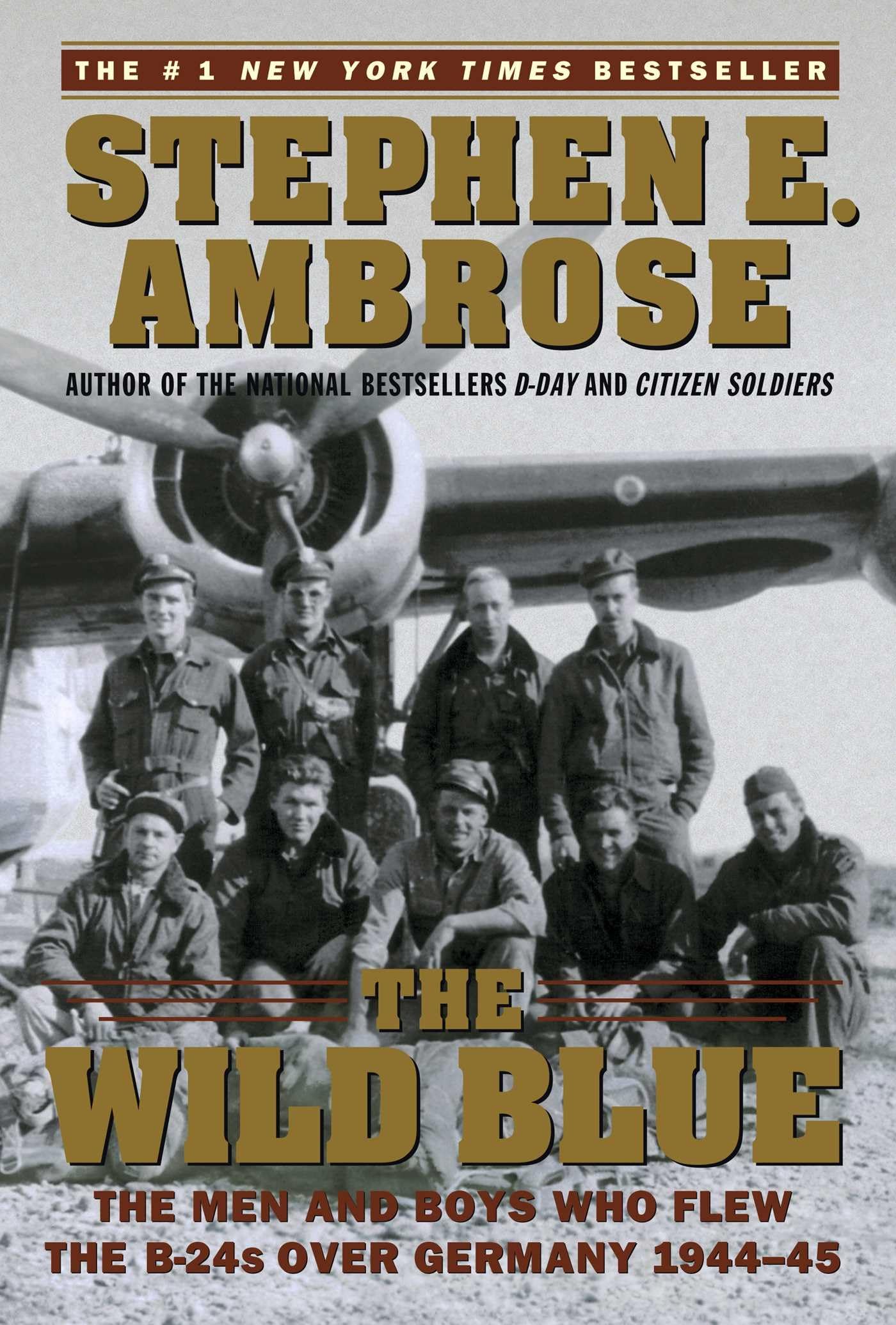 The Wild Blue: The Men and Boys Who Flew the B-24s Over Germany 1944-45 - 4565