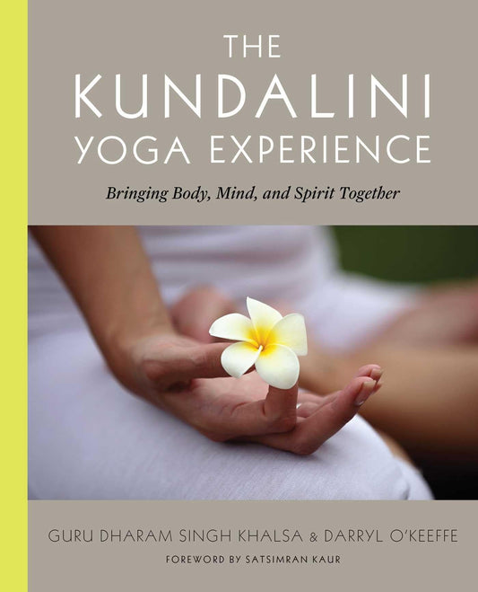 The Kundalini Yoga Experience: Bringing Body, Mind, and Spirit Together - 9885