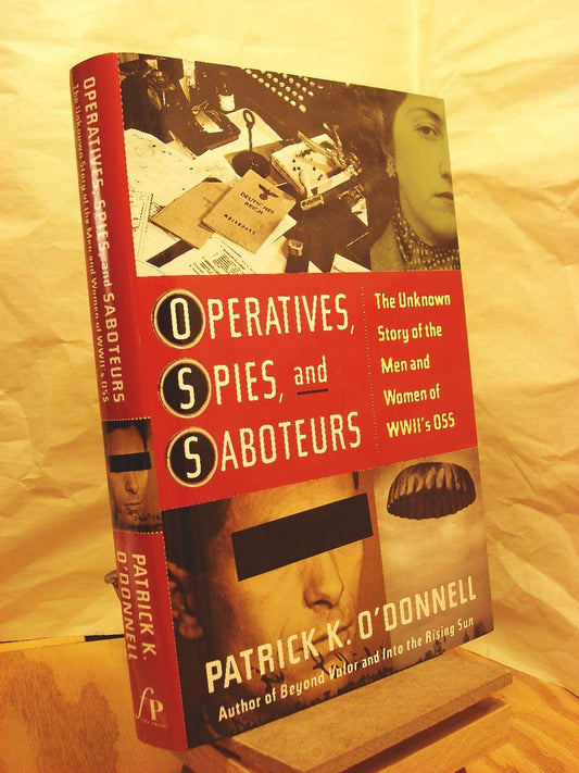 Operatives, Spies, and Saboteurs: The Unknown Story of the Men and Women of World War II's OSS