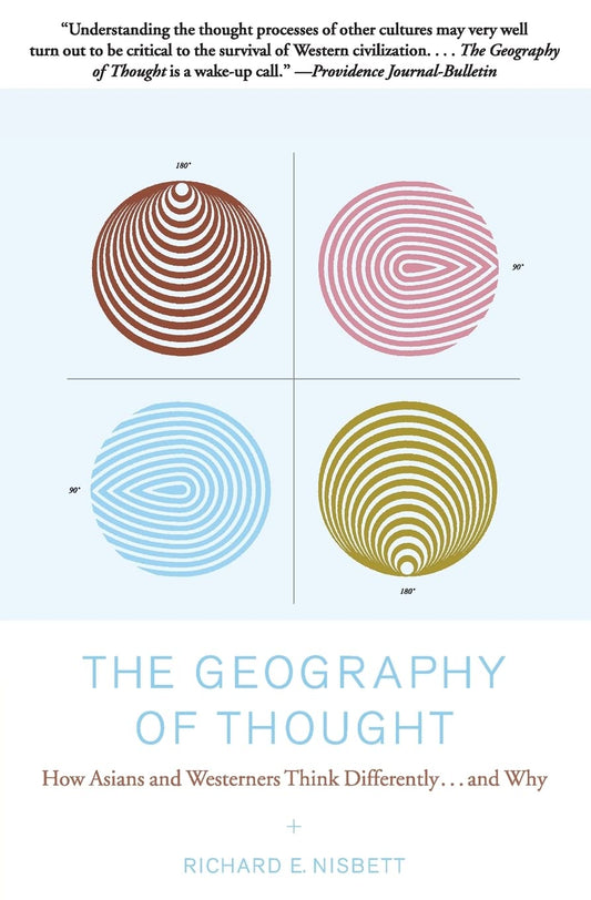 The Geography of Thought: How Asians and Westerners Think Differently...and Why - 8778