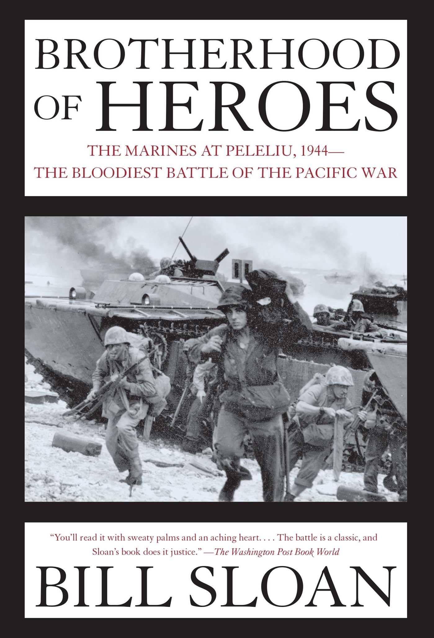 Brotherhood of Heroes: The Marines at Peleliu, 1944--The Bloodiest Battle of the Pacific War - 6716