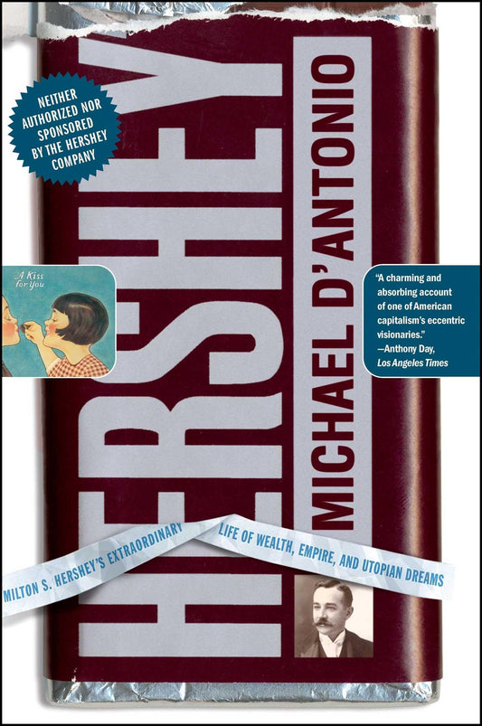 Hershey: Milton S. Hershey's Extraordinary Life of Wealth, Empire, and Utopian Dreams - 4113