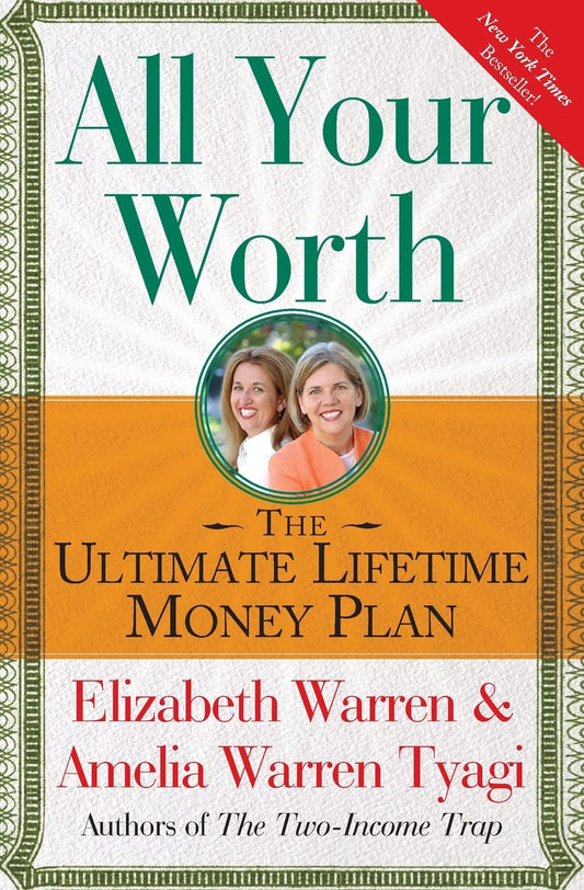 All Your Worth: The Ultimate Lifetime Money Plan (A Guide to Personal Finances)