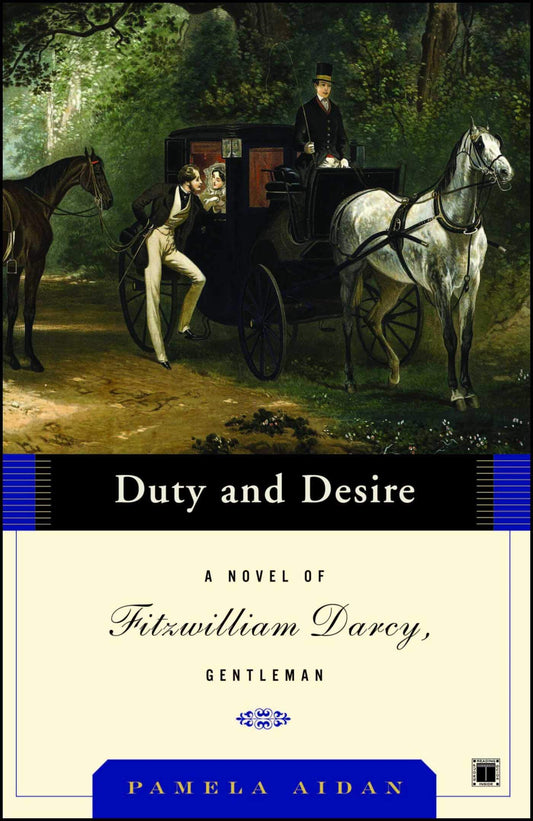 Duty and Desire: A Novel of Fitzwilliam Darcy, Gentleman - 1260