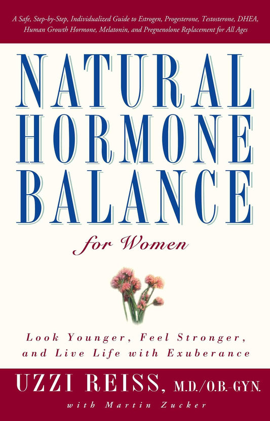 Natural Hormone Balance for Women: Look Younger, Feel Stronger, and Live Life with Exuberance - 3120