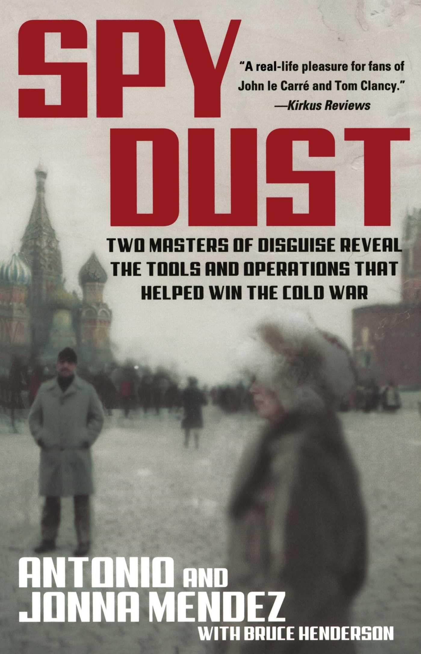 Spy Dust: Two Masters of Disguise Reveal the Tools and Operations That Helped Win the Cold War - 7996