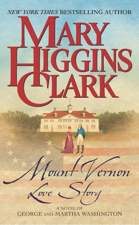 Mount Vernon Love Story: A Novel of George and Martha Washington - 7761