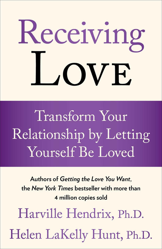 Receiving Love: Transform Your Relationship by Letting Yourself Be Loved (A Guide to Love and Relationships) - 6582