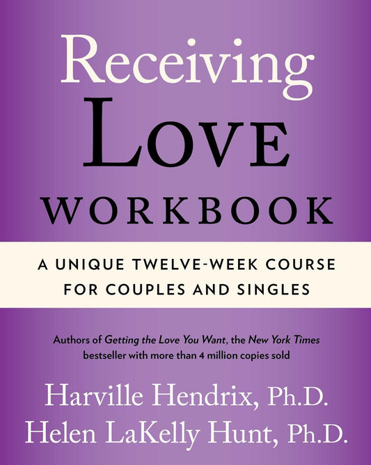 Receiving Love Workbook: A Unique Twelve-Week Course for Couples and Singles - 5907