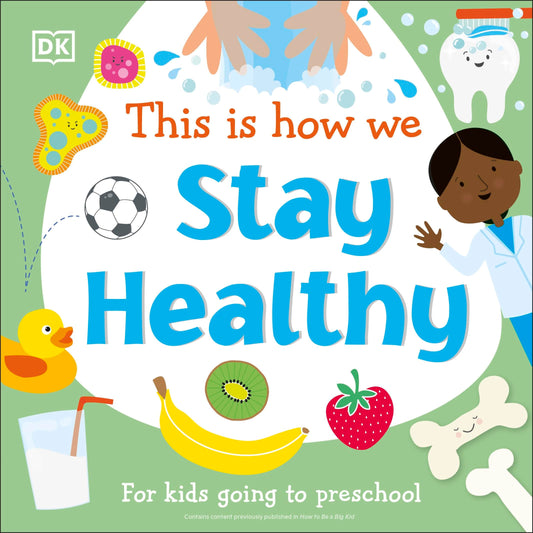 This Is How We Stay Healthy: For kids going to preschool (First Skills for Preschool) - 9694