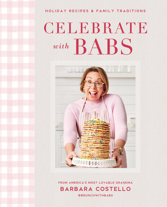 Celebrate with Babs: Holiday Recipes & Family Traditions - 3186