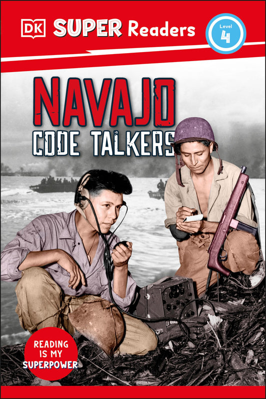 DK Super Readers Level 4 Navajo Code Talkers - 3289